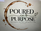 Poured in Purpose - Home